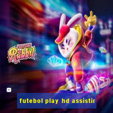 futebol play hd assistir